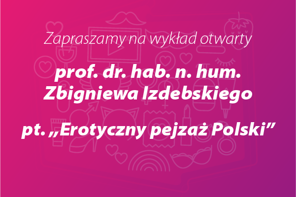 Wykład otwarty – Erotyczny pejzaż Polski