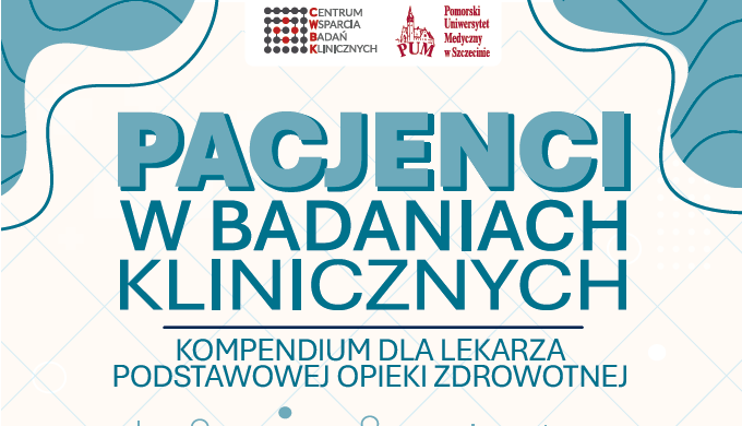 Nowa publikacja CWBK PUM: e‑book „Pacjenci w badaniach klinicznych” dla lekarzy POZ