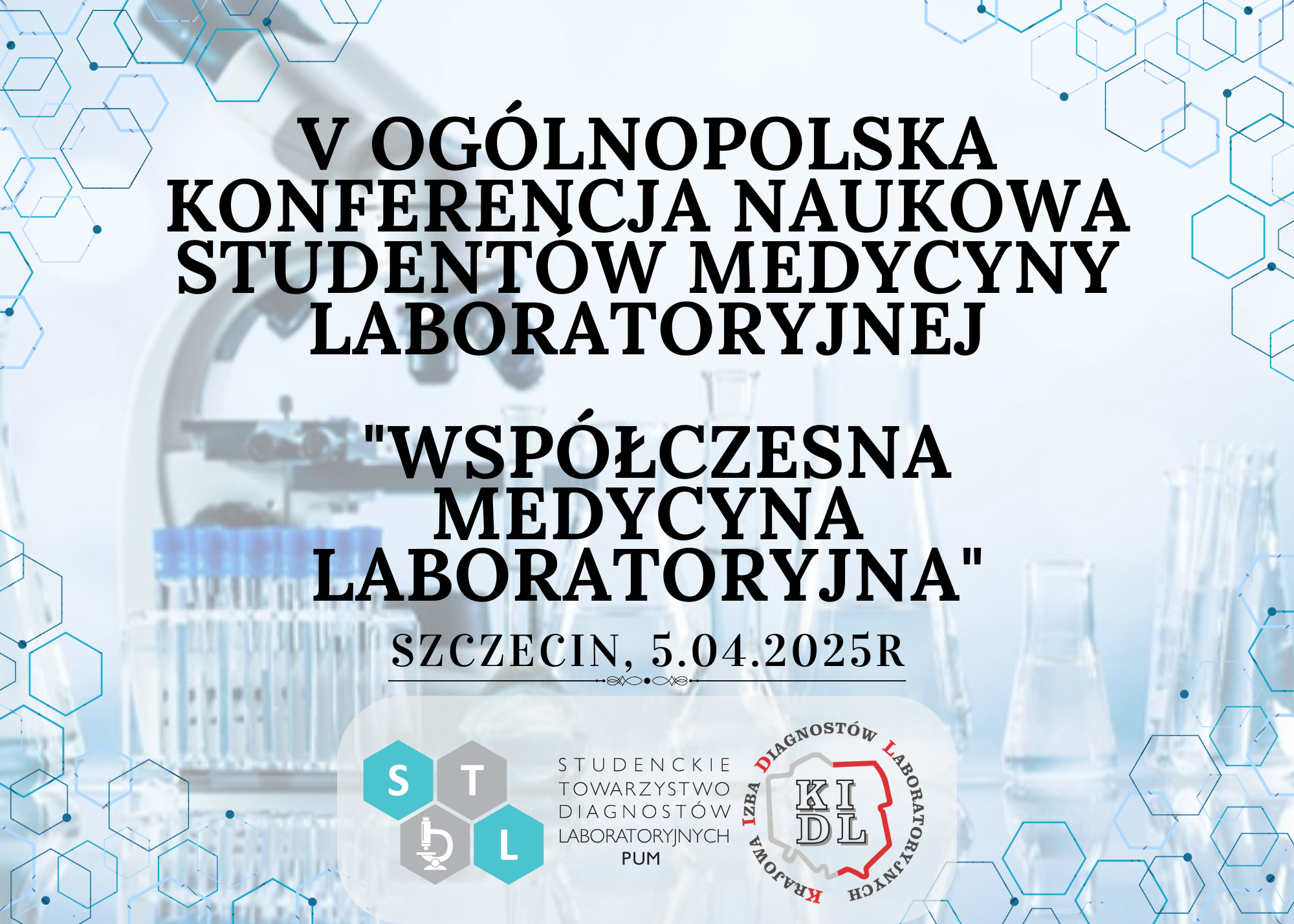 Zapraszamy na V Ogólnopolską Konferencję Naukową Studentów Medycyny Laboratoryjnej pt. “Współczesna Medycyna Laboratoryjna” w Szczecinie.