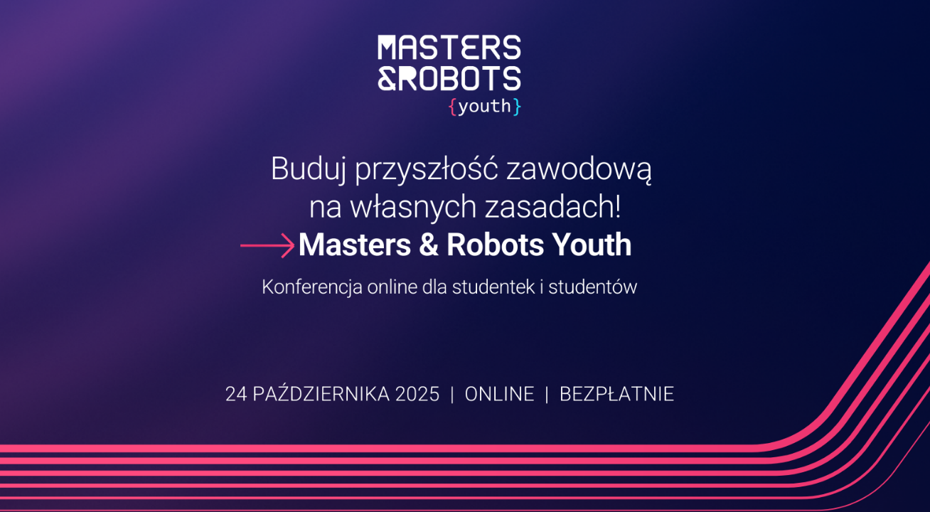 Bezpłatna konferencja Masters & Robots Youth – przygotuj się na rynek pracy przyszłości