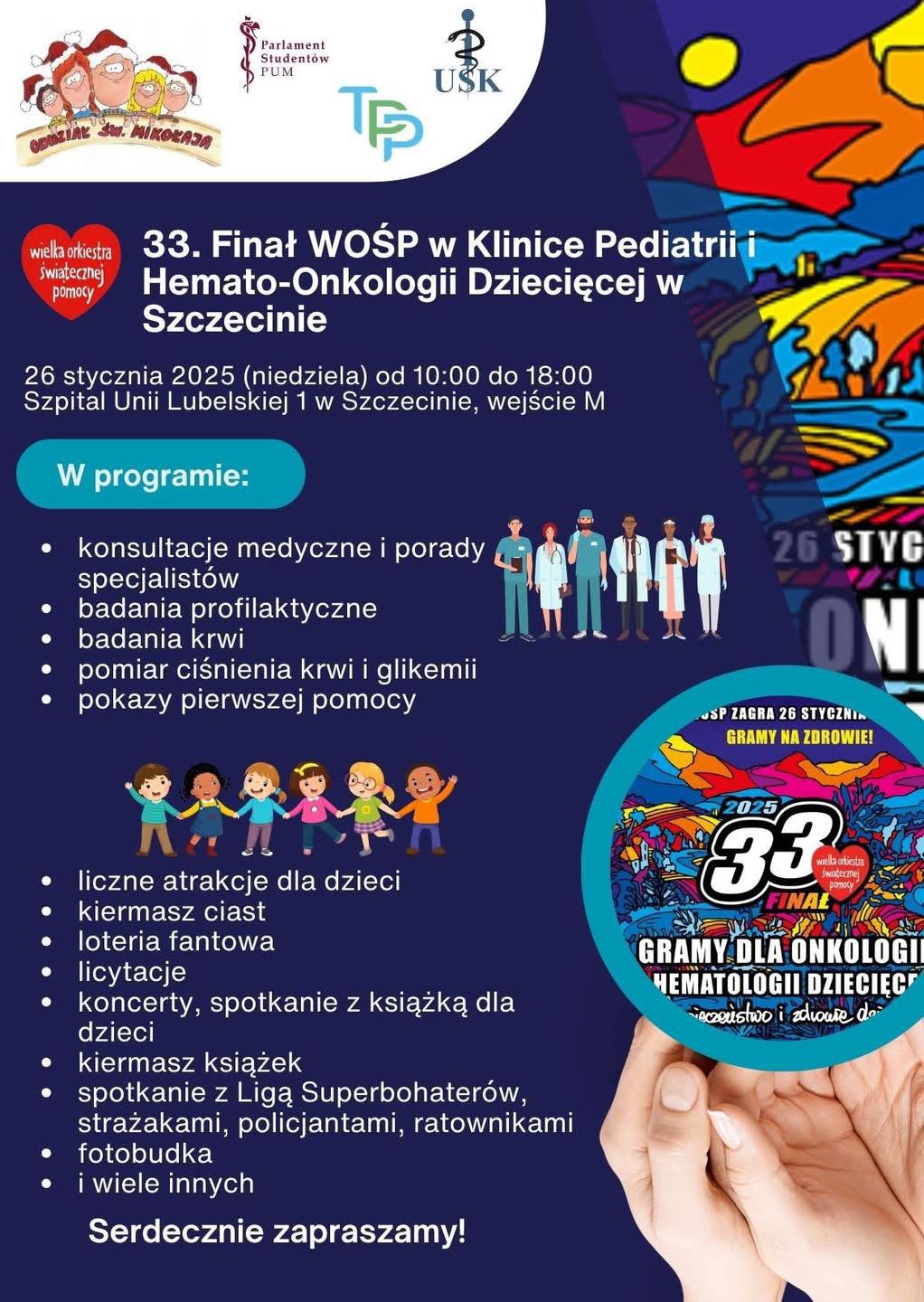Plakat 33.Finału WOŚP w USK1 z programem. W lewym górnym rogu logo Oddziału Św. Mikołaja, logo TPP oraz logo Parlamentu studentów