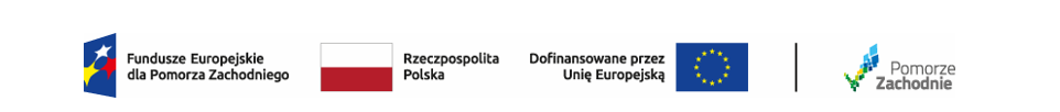 wspólny pasek z logo funduszy europejskich, logo/flaga Polski, logo dofinansowania przez UE, logo Pomorze Zachodnie