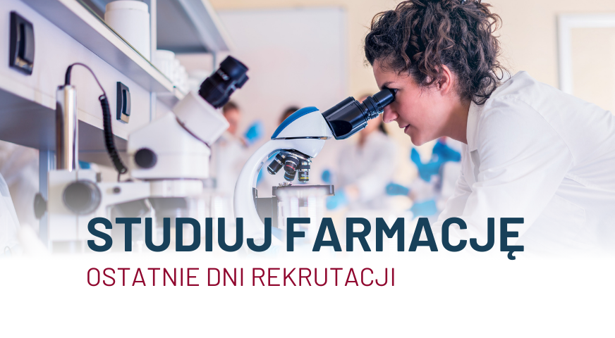 Ostatnie dni rekrutacji: a może Farmacja?