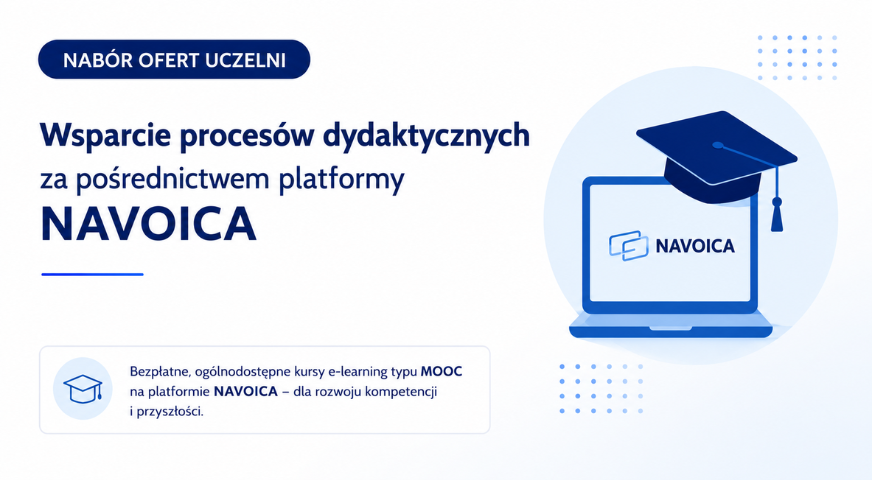 Nabór ofert uczelni w ramach projektu „Wsparcie procesów dydaktycznych za pośrednictwem platformy NAVOICA”,
