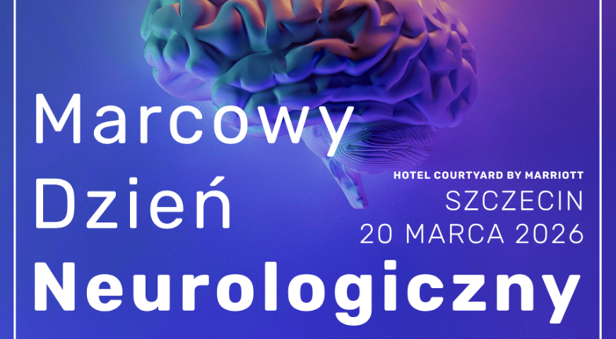 Marcowy Dzień Neurologiczny. Neurologia w praktyce ambulatoryjnej