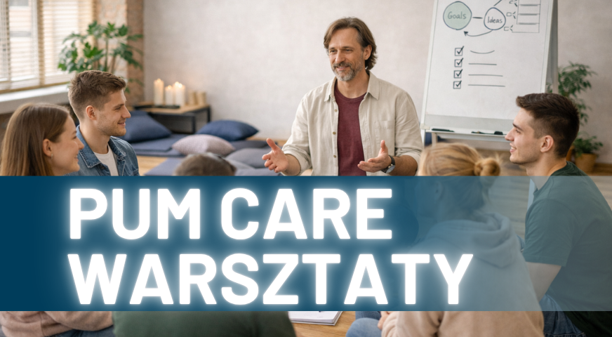 Cykl warsztatów PUM CARE – zadbaj o swoją odporność psychiczną i dobrostan
