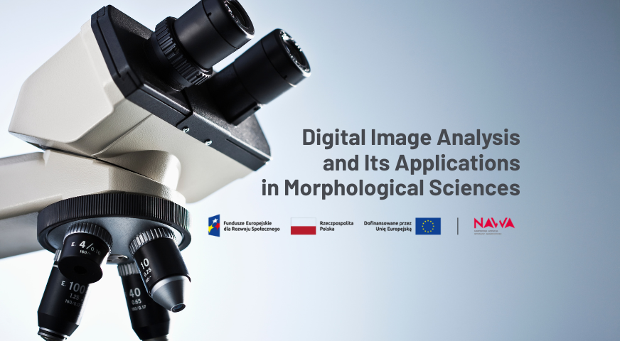 Rusza 3. edycja międzynarodowego szkolenia „Digital Image Analysis and Its Applications in Morphological Sciences”