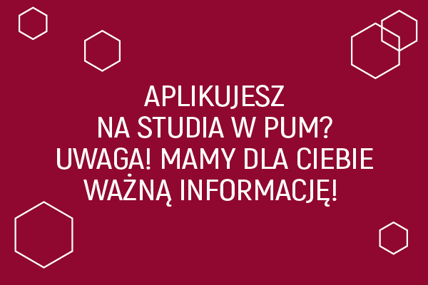 Aplikujesz na studia w PUM? Przeczytaj ważną wiadomość!